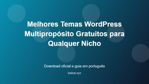 Melhores Temas WordPress Multipropósito Gratuitos para Qualquer Nicho - imagem destacada do guia de download oficial em português