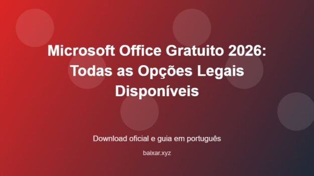 Microsoft Office Gratuito 2026: Todas as Opções Legais Disponíveis - imagem destacada do guia de download oficial em português