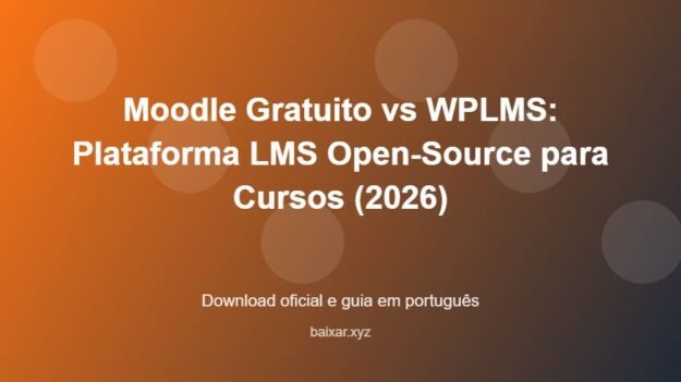 Moodle Gratuito vs WPLMS: Plataforma LMS Open-Source para Cursos (2026) - imagem destacada do guia de download oficial em português