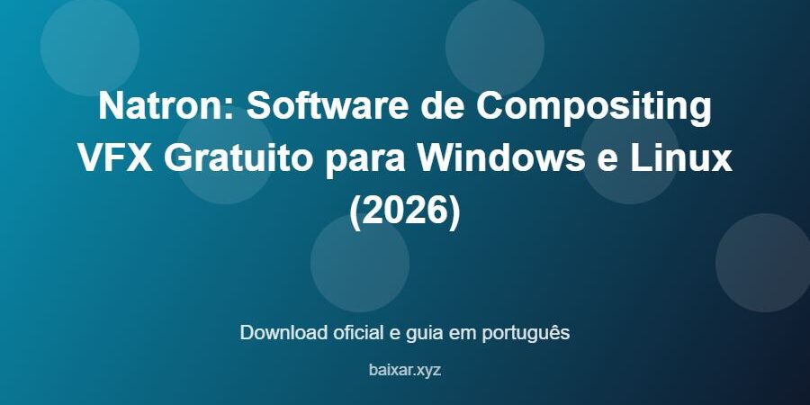 Natron: Software de Compositing VFX Gratuito para Windows e Linux (2026) – download oficial e guia Natron: Software de Compositing VFX Gratuito para Windows e Linux (2026) - imagem destacada do guia de download oficial em português