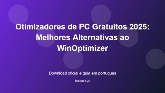 Otimizadores de PC Gratuitos 2025: Melhores Alternativas ao WinOptimizer - imagem destacada do guia de download oficial em português