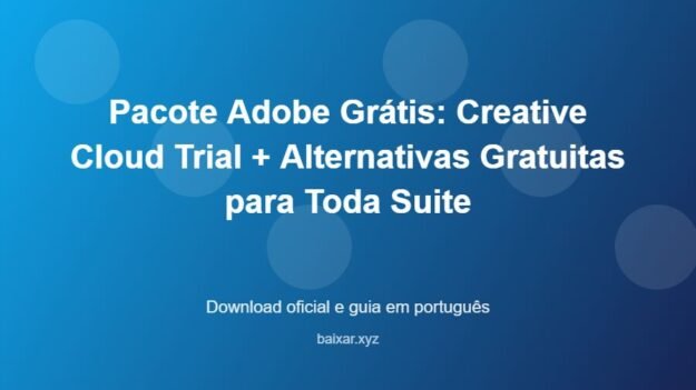 Pacote Adobe Grátis: Creative Cloud Trial + Alternativas Gratuitas para Toda Suite - imagem destacada do guia de download oficial em português