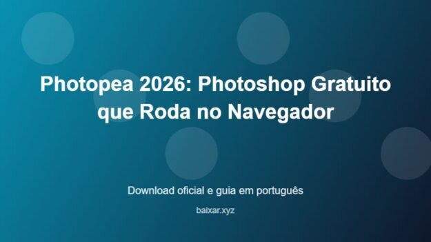 Photopea 2026: Photoshop Gratuito que Roda no Navegador - imagem destacada do guia de download oficial em português