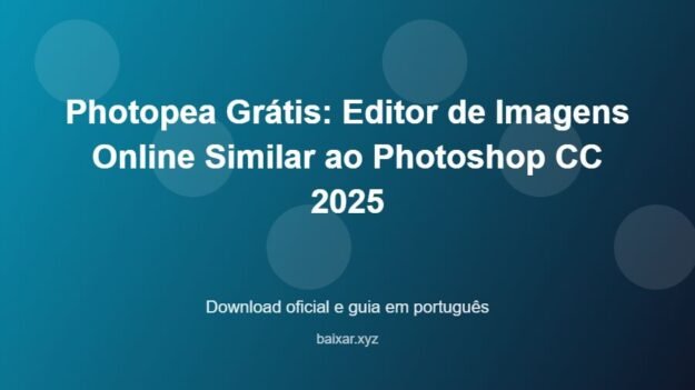Photopea Grátis: Editor de Imagens Online Similar ao Photoshop CC 2025 - imagem destacada do guia de download oficial em português