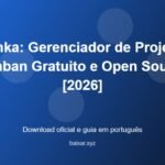 Planka: Gerenciador de Projetos Kanban Gratuito e Open Source [2026] - imagem destacada do guia de download oficial em português