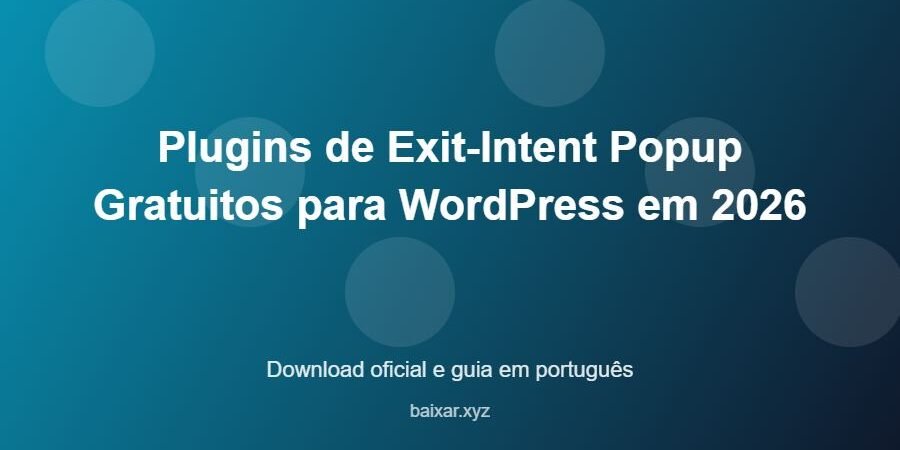 Plugins de Exit-Intent Popup Gratuitos para WordPress em 2026 - imagem destacada do guia de download oficial em português