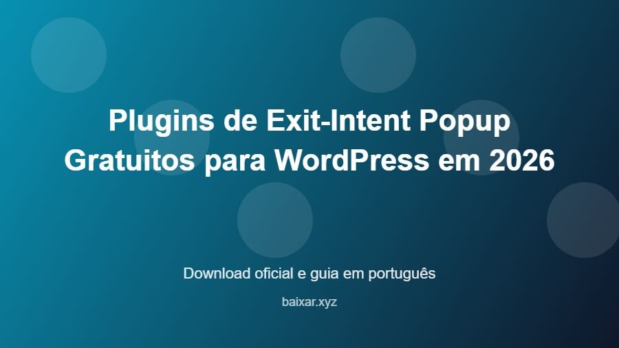 Plugins de Exit-Intent Popup Gratuitos para WordPress em 2026 - imagem destacada do guia de download oficial em português