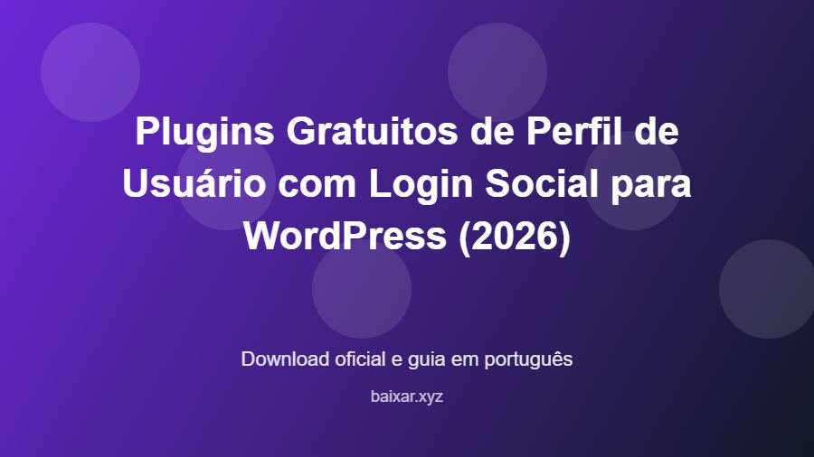 Plugins Gratuitos de Perfil de Usuário com Login Social para WordPress (2026) - imagem destacada do guia de download oficial em português