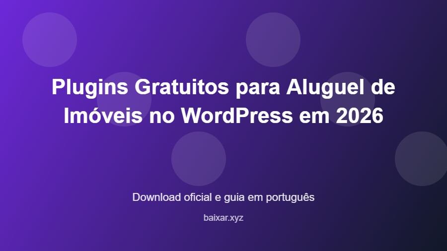 Plugins Gratuitos para Aluguel de Imóveis no WordPress em 2026 - imagem destacada do guia de download oficial em português