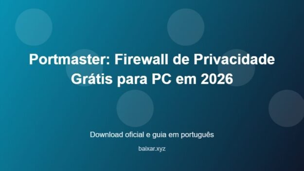 Portmaster: Firewall de Privacidade Grátis para PC em 2026 - imagem destacada do guia de download oficial em português