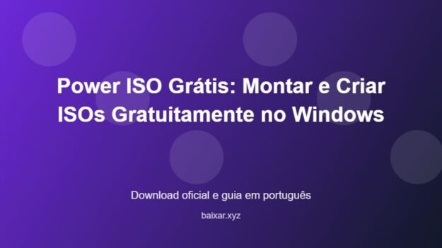 Power ISO Grátis: Montar e Criar ISOs Gratuitamente no Windows - imagem destacada do guia de download oficial em português