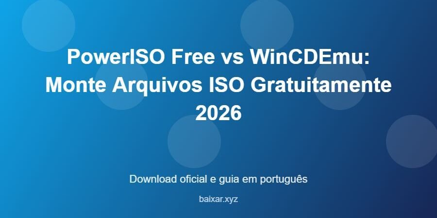 PowerISO Free vs WinCDEmu: Monte Arquivos ISO Gratuitamente 2026 – download oficial e guia PowerISO Free vs WinCDEmu: Monte Arquivos ISO Gratuitamente 2026 - imagem destacada do guia de download oficial em português