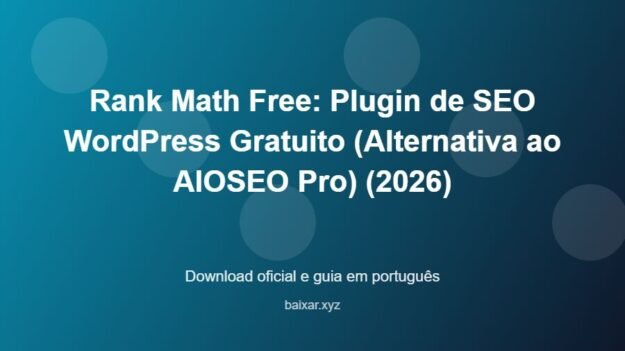 Rank Math Free: Plugin de SEO WordPress Gratuito (Alternativa ao AIOSEO Pro) (2026) - imagem destacada do guia de download oficial em português