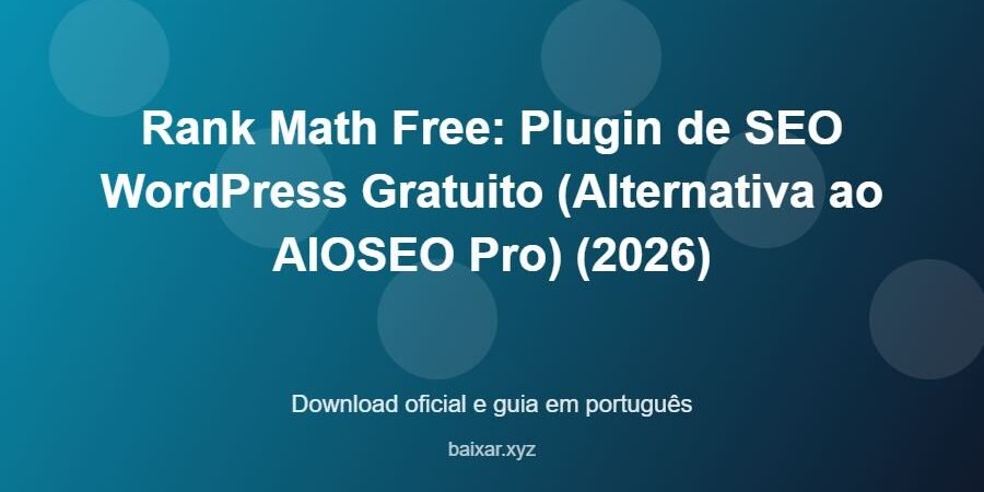 Rank Math Free: Plugin de SEO WordPress Gratuito (Alternativa ao AIOSEO Pro) (2026) - imagem destacada do guia de download oficial em português