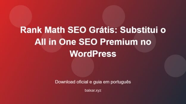 Rank Math SEO Grátis: Substitui o All in One SEO Premium no WordPress - imagem destacada do guia de download oficial em português
