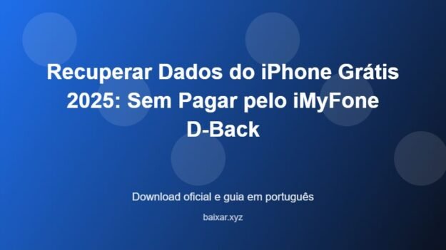 Recuperar Dados do iPhone Grátis 2025: Sem Pagar pelo iMyFone D-Back - imagem destacada do guia de download oficial em português