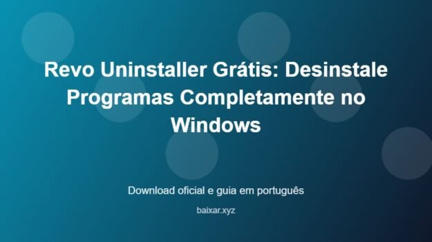 Revo Uninstaller Grátis: Desinstale Programas Completamente no Windows - imagem destacada do guia de download oficial em português
