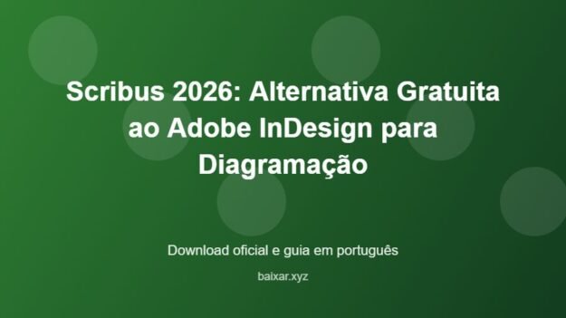 Scribus 2026: Alternativa Gratuita ao Adobe InDesign para Diagramação - imagem destacada do guia de download oficial em português