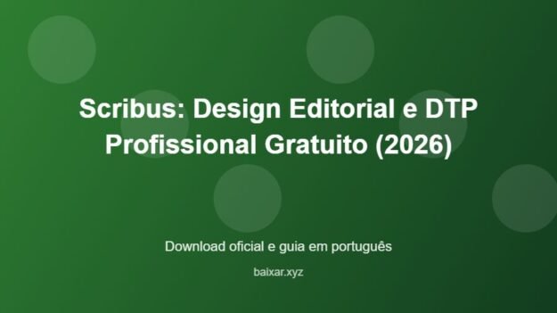 Scribus: Design Editorial e DTP Profissional Gratuito (2026) – download oficial e guia Scribus: Design Editorial e DTP Profissional Gratuito (2026) - imagem destacada do guia de download oficial em português