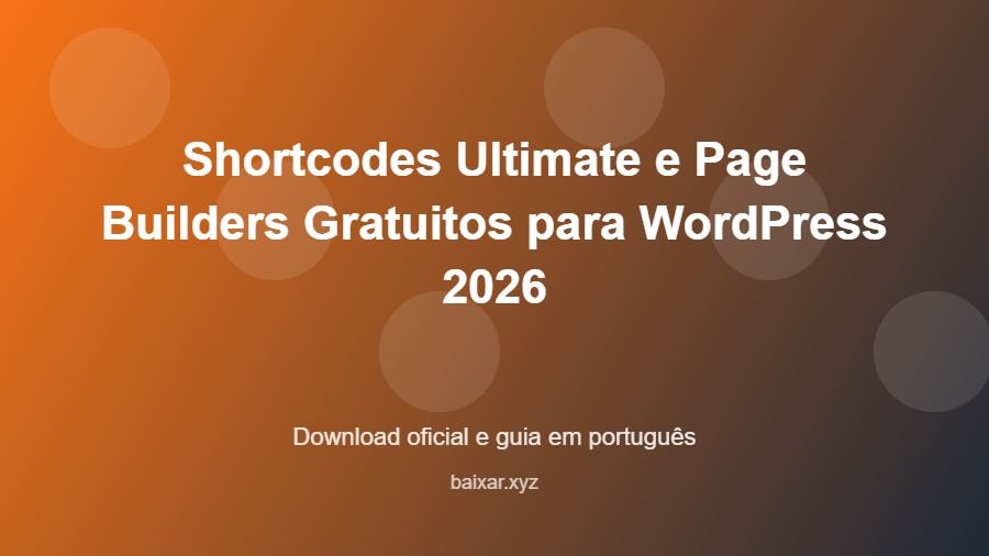 Shortcodes Ultimate e Page Builders Gratuitos para WordPress 2026 - imagem destacada do guia de download oficial em português