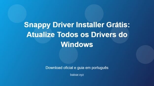 Snappy Driver Installer Grátis: Atualize Todos os Drivers do Windows - imagem destacada do guia de download oficial em português