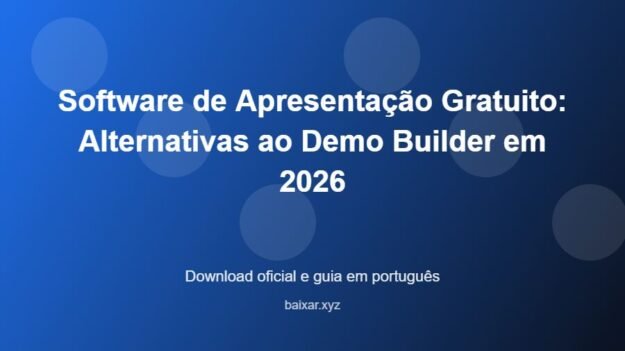Software de Apresentação Gratuito: Alternativas ao Demo Builder em 2026 - imagem destacada do guia de download oficial em português