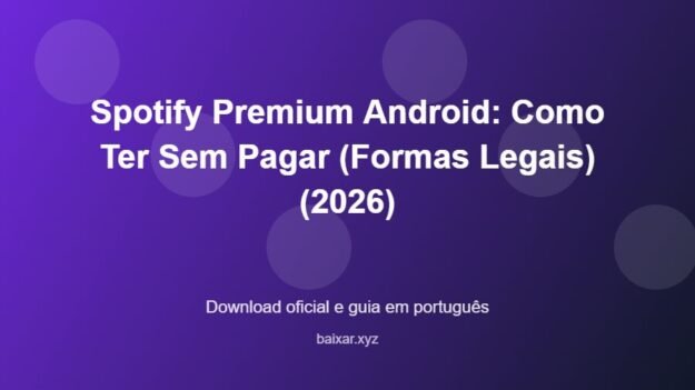 Spotify Premium Android: Como Ter Sem Pagar (Formas Legais) (2026) - imagem destacada do guia de download oficial em português