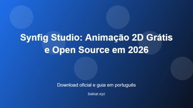 Synfig Studio: Animação 2D Grátis e Open Source em 2026 - imagem destacada do guia de download oficial em português
