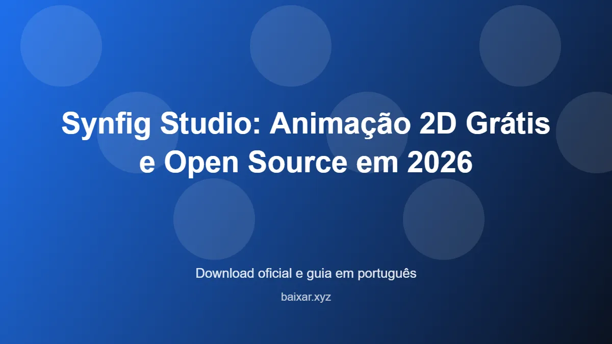 Synfig Studio: Animação 2D Grátis e Open Source em 2026 – download oficial e guia Synfig Studio: Animação 2D Grátis e Open Source em 2026 - imagem destacada do guia de download oficial em português