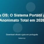 Tails OS: O Sistema Portátil para Anonimato Total em 2026 - imagem destacada do guia de download oficial em português