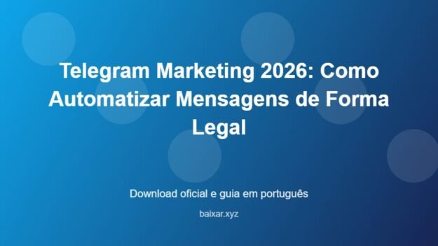 Telegram Marketing 2026: Como Automatizar Mensagens de Forma Legal - imagem destacada do guia de download oficial em português