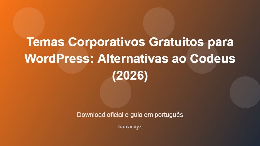 Temas Corporativos Gratuitos para WordPress: Alternativas ao Codeus (2026) - imagem destacada do guia de download oficial em português
