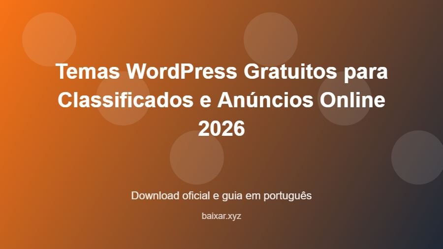 Temas WordPress Gratuitos para Classificados e Anúncios Online 2026 - imagem destacada do guia de download oficial em português