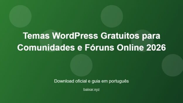 Temas WordPress Gratuitos para Comunidades e Fóruns Online 2026 - imagem destacada do guia de download oficial em português