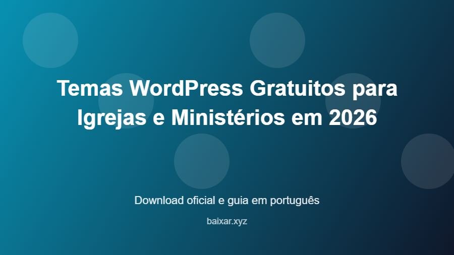 Temas WordPress Gratuitos para Igrejas e Ministérios em 2026 - imagem destacada do guia de download oficial em português