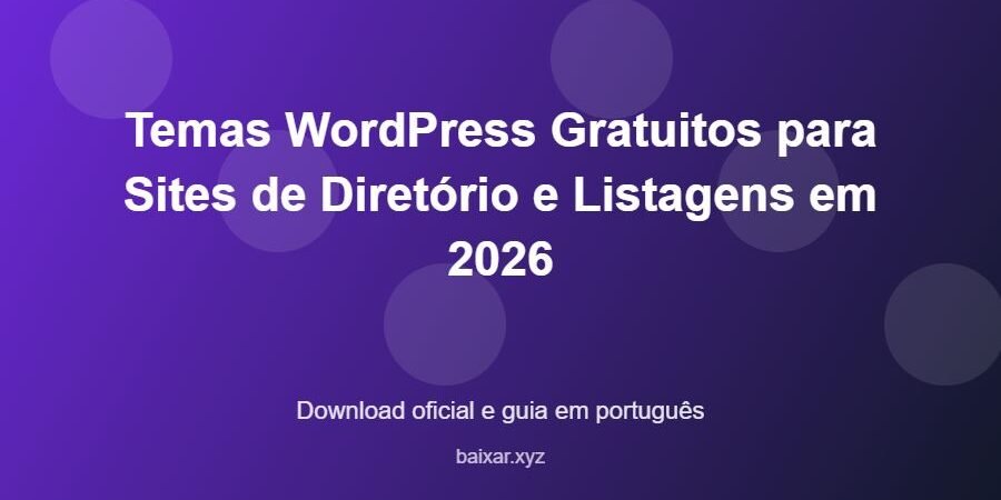 Temas WordPress Gratuitos para Sites de Diretório e Listagens em 2026 - imagem destacada do guia de download oficial em português