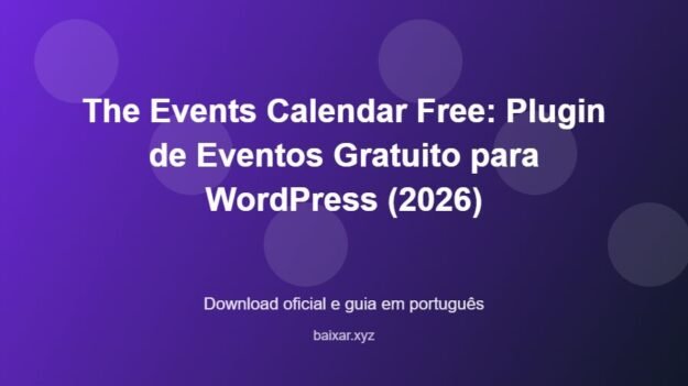 The Events Calendar Free: Plugin de Eventos Gratuito para WordPress (2026) - imagem destacada do guia de download oficial em português