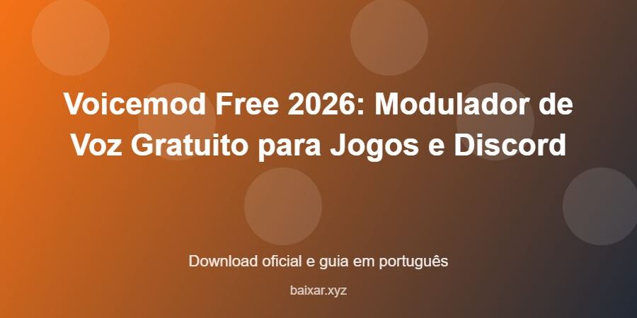 Voicemod Free 2026: Modulador de Voz Gratuito para Jogos e Discord – download oficial e guia Voicemod Free 2026: Modulador de Voz Gratuito para Jogos e Discord - imagem destacada do guia de download oficial em português