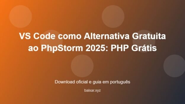 VS Code como Alternativa Gratuita ao PhpStorm 2025: PHP Grátis - imagem destacada do guia de download oficial em português