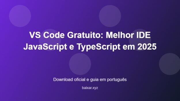 VS Code Gratuito: Melhor IDE JavaScript e TypeScript em 2025 - imagem destacada do guia de download oficial em português