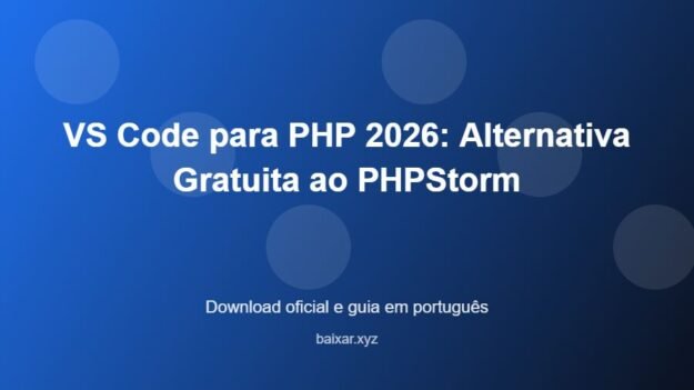 VS Code para PHP 2026: Alternativa Gratuita ao PHPStorm - imagem destacada do guia de download oficial em português