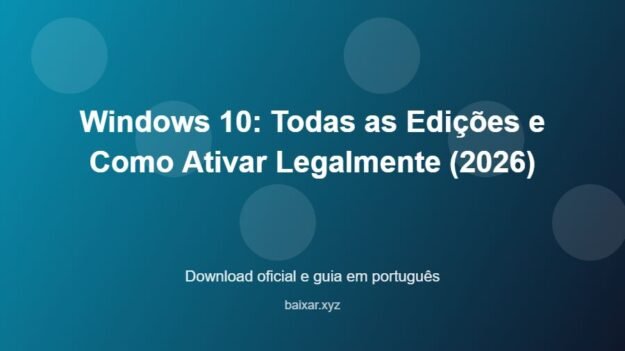 Windows 10: Todas as Edições e Como Ativar Legalmente (2026) - imagem destacada do guia de download oficial em português