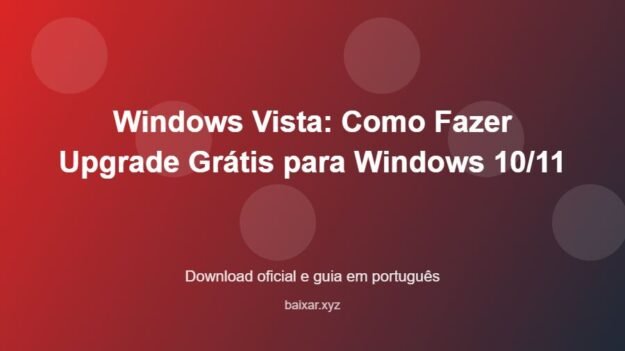 Windows Vista: Como Fazer Upgrade Grátis para Windows 10/11 - imagem destacada do guia de download oficial em português