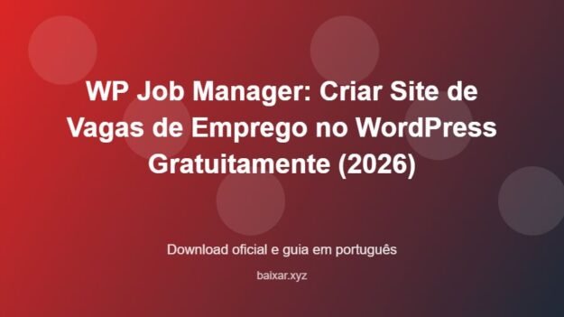 WP Job Manager: Criar Site de Vagas de Emprego no WordPress Gratuitamente (2026) - imagem destacada do guia de download oficial em português
