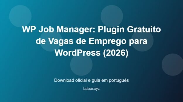 WP Job Manager: Plugin Gratuito de Vagas de Emprego para WordPress (2026) - imagem destacada do guia de download oficial em português
