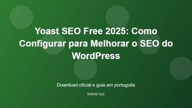 Yoast SEO Free 2025: Como Configurar para Melhorar o SEO do WordPress - imagem destacada do guia de download oficial em português