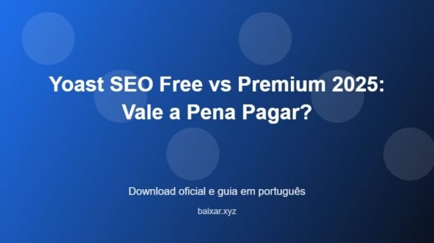 Yoast SEO Free vs Premium 2025: Vale a Pena Pagar? - imagem destacada do guia de download oficial em português