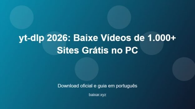 yt-dlp 2026: Baixe Vídeos de 1.000+ Sites Grátis no PC – download oficial e guia yt-dlp 2026: Baixe Vídeos de 1.000+ Sites Grátis no PC - imagem destacada do guia de download oficial em português