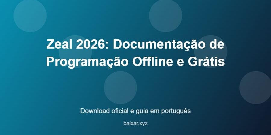 Zeal 2026: Documentação de Programação Offline e Grátis – download oficial e guia Zeal 2026: Documentação de Programação Offline e Grátis - imagem destacada do guia de download oficial em português